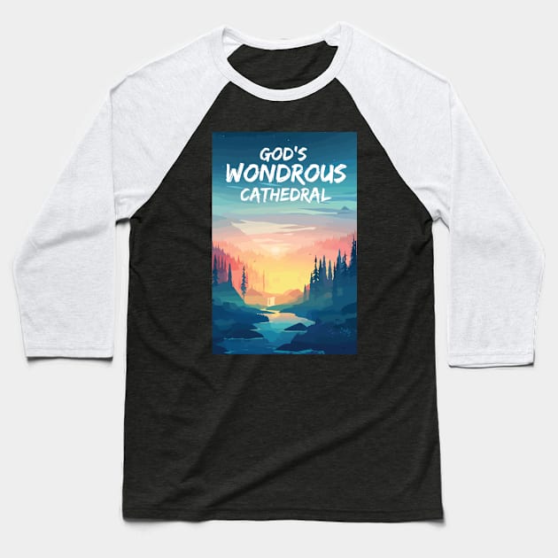 God's Wondrous Cathedral Baseball T-Shirt by ForbiddenFigLeaf